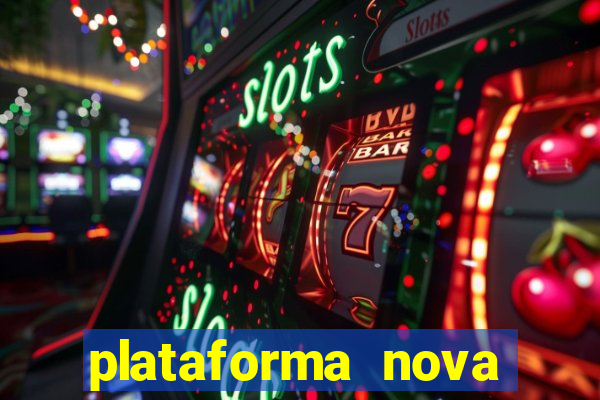 plataforma nova lançada hoje de 10 reais